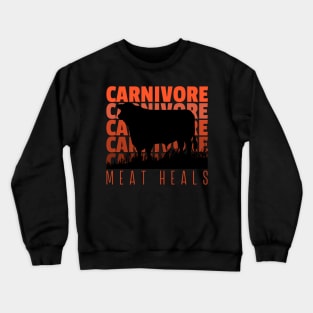 Carnivore Meat Heals Beef Cattle Crewneck Sweatshirt